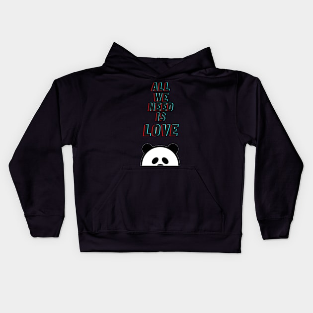 all we need is love Kids Hoodie by World Famous Pandas